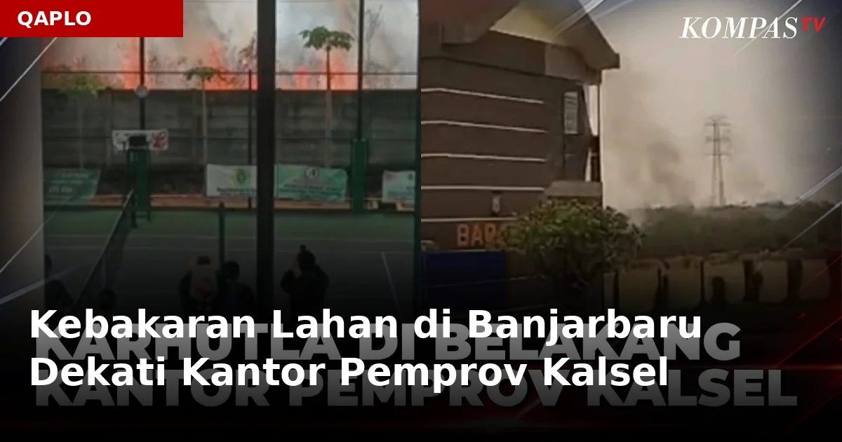 Kebakaran Lahan di Banjarbaru Merambat hingga Belakang Kantor Pemprov Kalsel