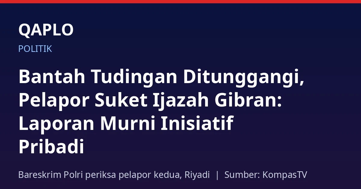 Bantah Tudingan Ditunggangi, Pelapor Suket Ijazah Gibran Tegaskan Laporan Murni Inisiatif Pribadi